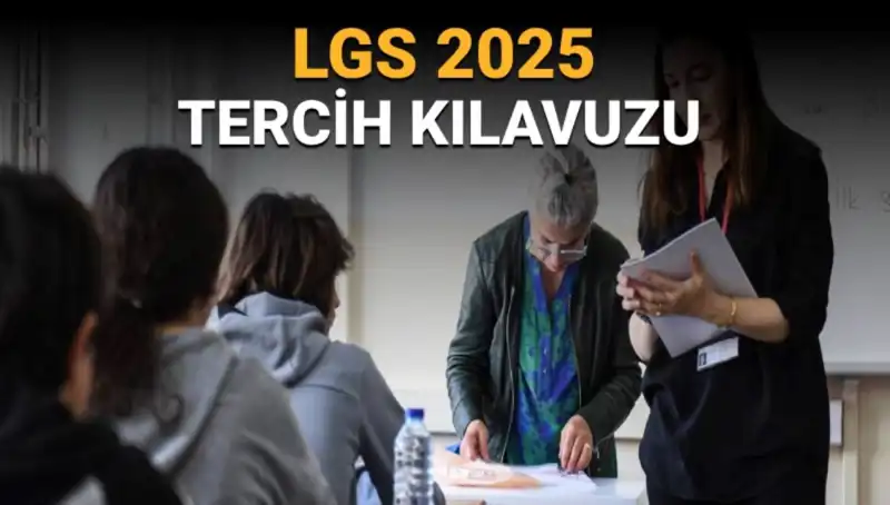 2025 LGS Tercih Kılavuzu Yayınlandı! Başvuru Tarihleri Belli Oldu