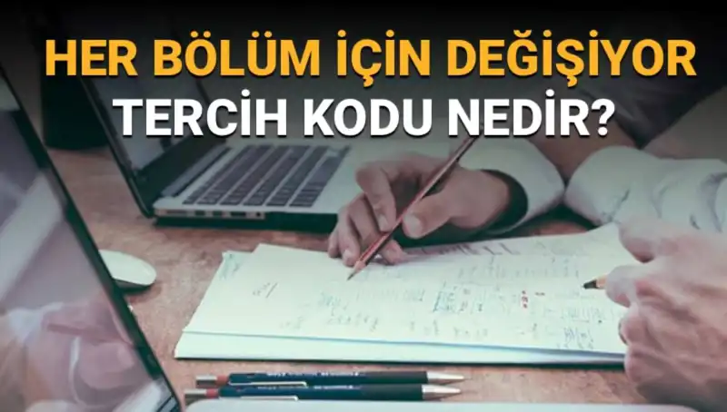 Üniversite Tercih Sürecinde Tercih Kodu Nedir ve Nasıl Kullanılır?