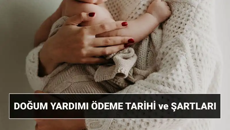 2025 Doğum Yardımı Başvurusu: Kimler Ne Kadar Destek Alabilir?