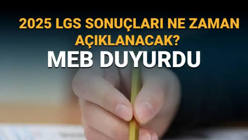 2025 LGS Sonuçları Ne Zaman Açıklanacak? MEB Takvimi Açıklıyor!