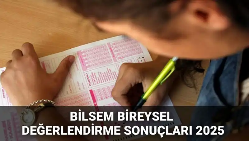2025 BİLSEM Bireysel Değerlendirme Sonuçları Açıklandı: Sonuçları Nasıl Öğrenirsiniz?