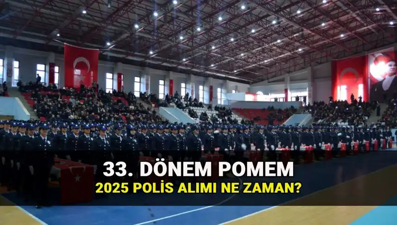 2025'teki Polis Alım Süreci: 33. Dönem POMEM Tarihleri ve Kontenjanlar Açıklandı